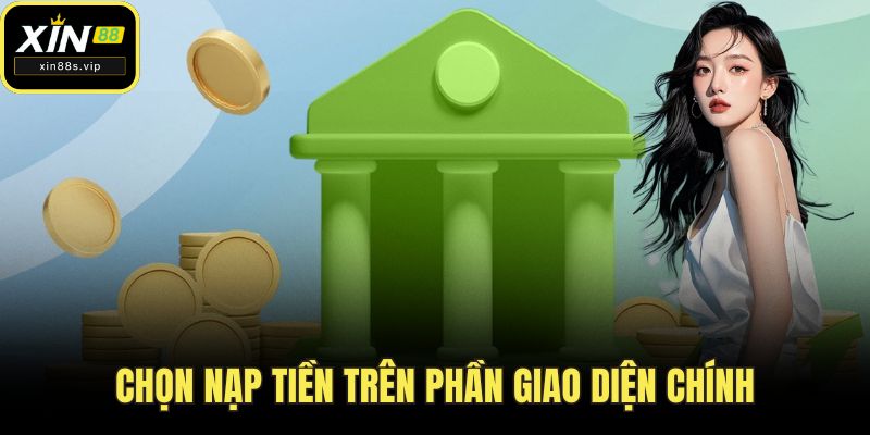 Chọn nạp tiền trên phần giao diện chính