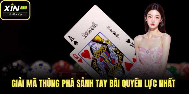 Thùng Phá Sảnh - Chinh Phục Mọi ván đấu Cùng Xin88 Giải mã thùng phá sảnh tay bài quyền lực nhất