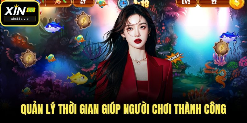 Bắn Cá Xin88 - Hướng Dẫn Chi Tiết Và Mẹo Chơi Hiệu Quả Quản lý thời gian giúp người chơi thành công