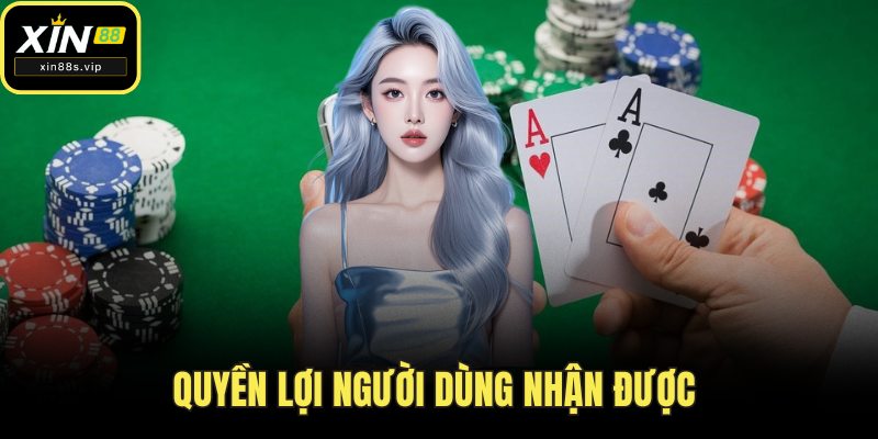 Quyền lợi người dùng nhận được 