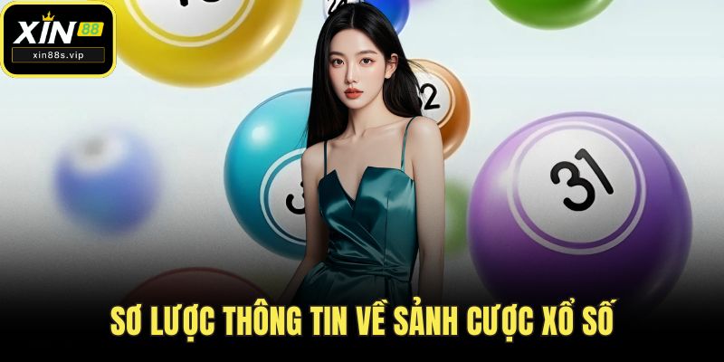 Sơ lược thông tin về sảnh cược xổ số XIN88