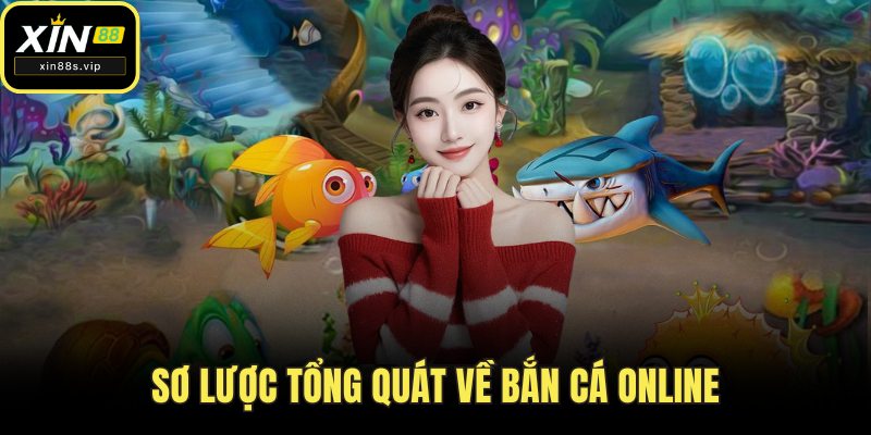 Sơ lược tổng quát về bắn cá online
