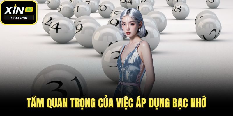 Lô Đề Bạc Nhớ Là Gì? 3 Mẹo Soi Đơn Giản Từ Cao Thủ XIN88 Tầm quan trọng của việc áp dụng bạc nhớ