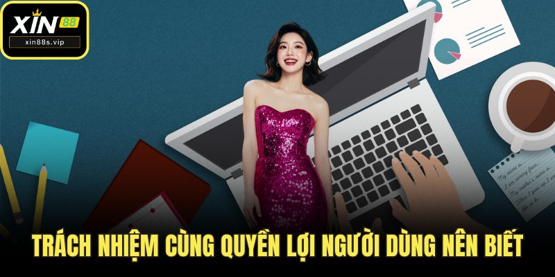 Điều Khoản Dịch Vụ Trách nhiệm cùng quyền lợi người dùng nên biết