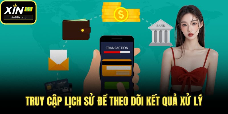 Truy cập lịch sử để theo dõi kết quả xử lý