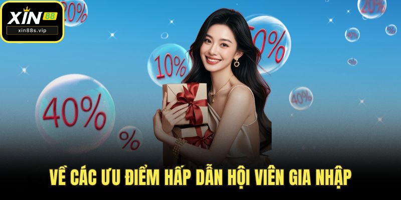 Về các ưu điểm hấp dẫn hội viên gia nhập