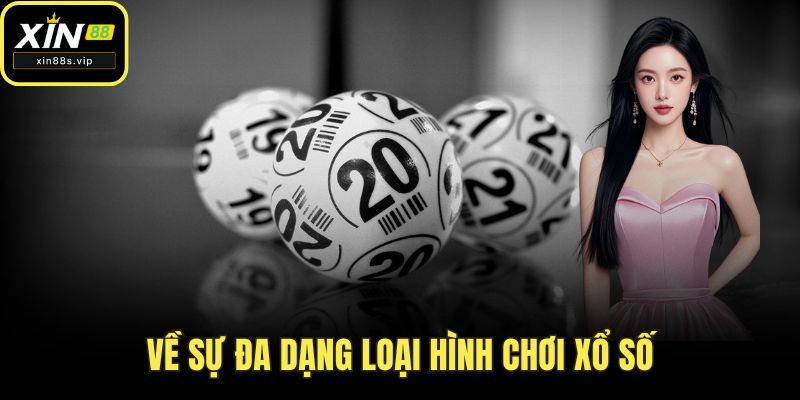 Về sự đa dạng loại hình chơi xổ số